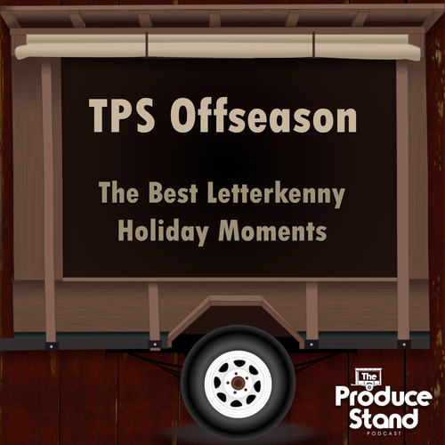 TPS144: Best Letterkenny Holiday Moments (Patreon Exclusive)