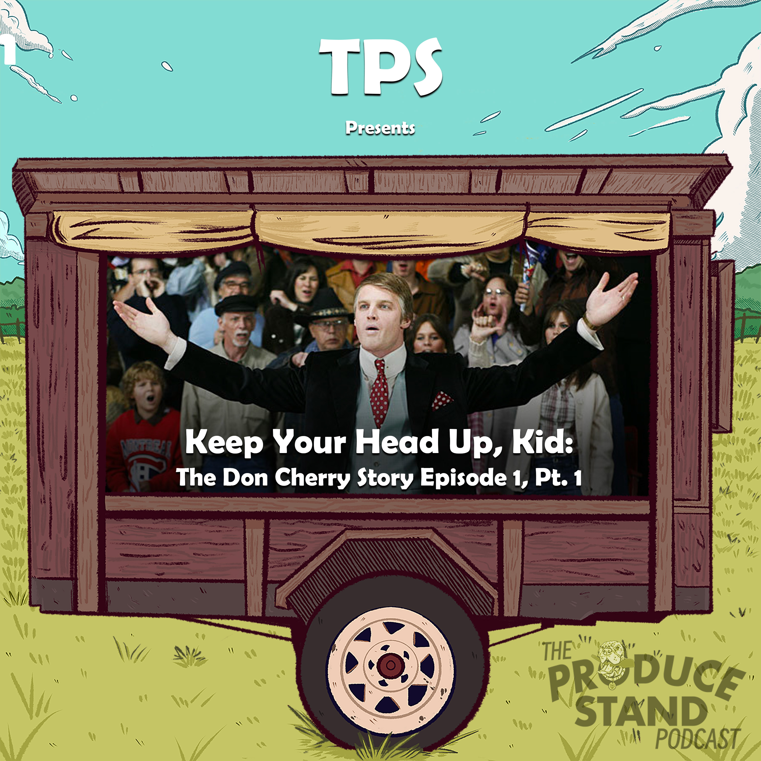 TPS312: Keep Your Head Up, Kid: The Don Cherry Story Episode 1, Pt. 1