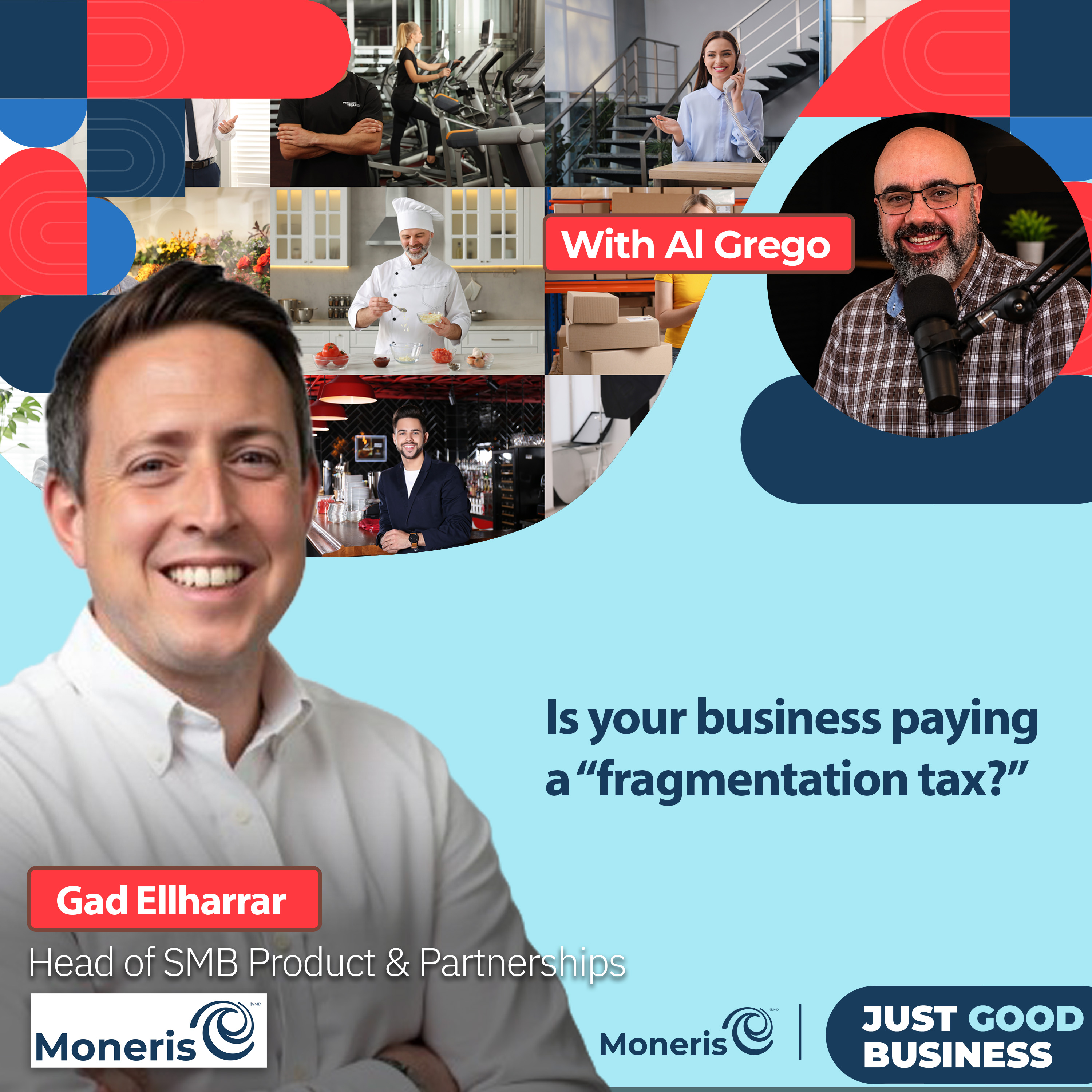 Just Good Business podcast featuring Gad Elharrar discussing the fragmentation tax for small businesses