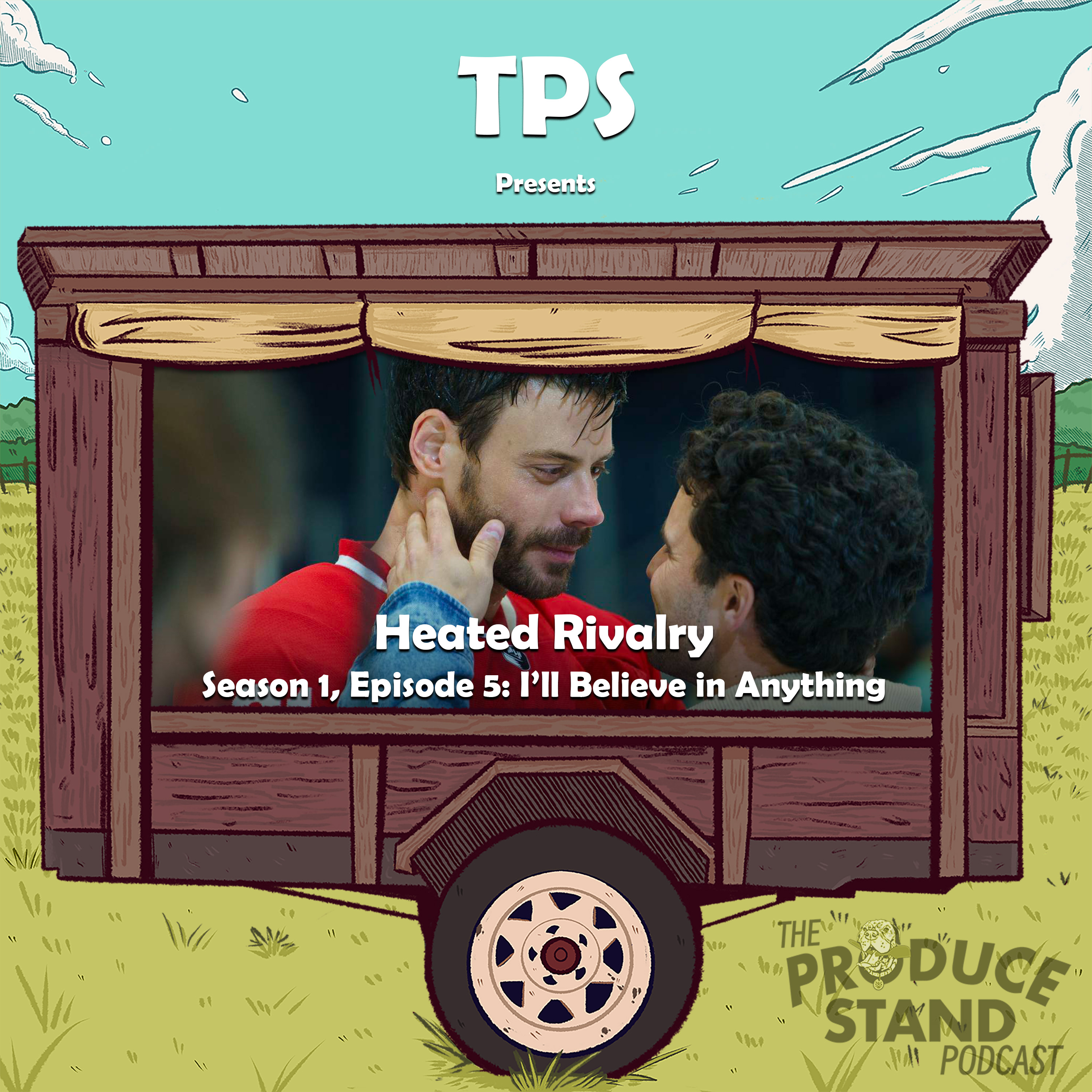 TPS328: Heated Rivalry S1E5: I’ll Believe in Anything